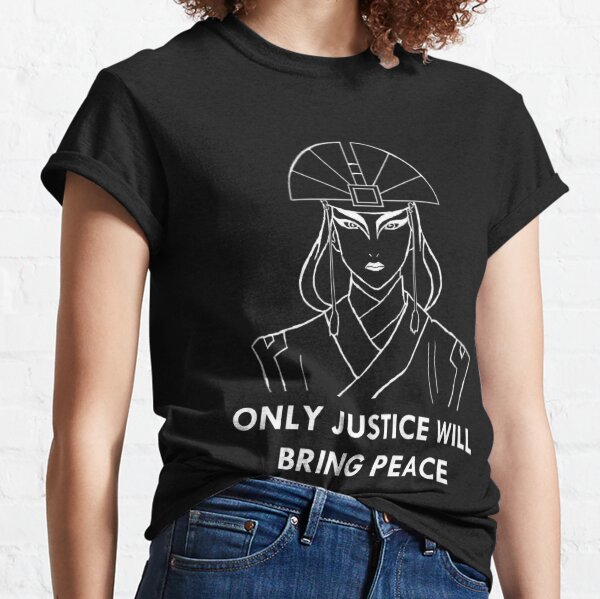 J'ai créé cette chemise à partir d'une des citations d'Avatar Kyoshi. Le mantra "Pas de justice T-shirt classique