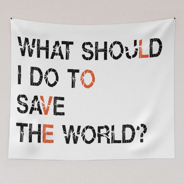 Item preview, What should I do to save the world designed and sold by Purple monkey.