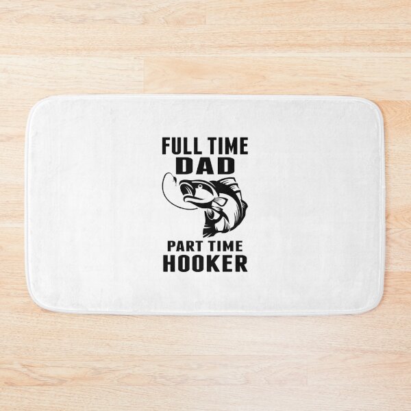 Item preview, Full Time Dad Part Time Hooker Funny Fishing Gift designed and sold by sols.