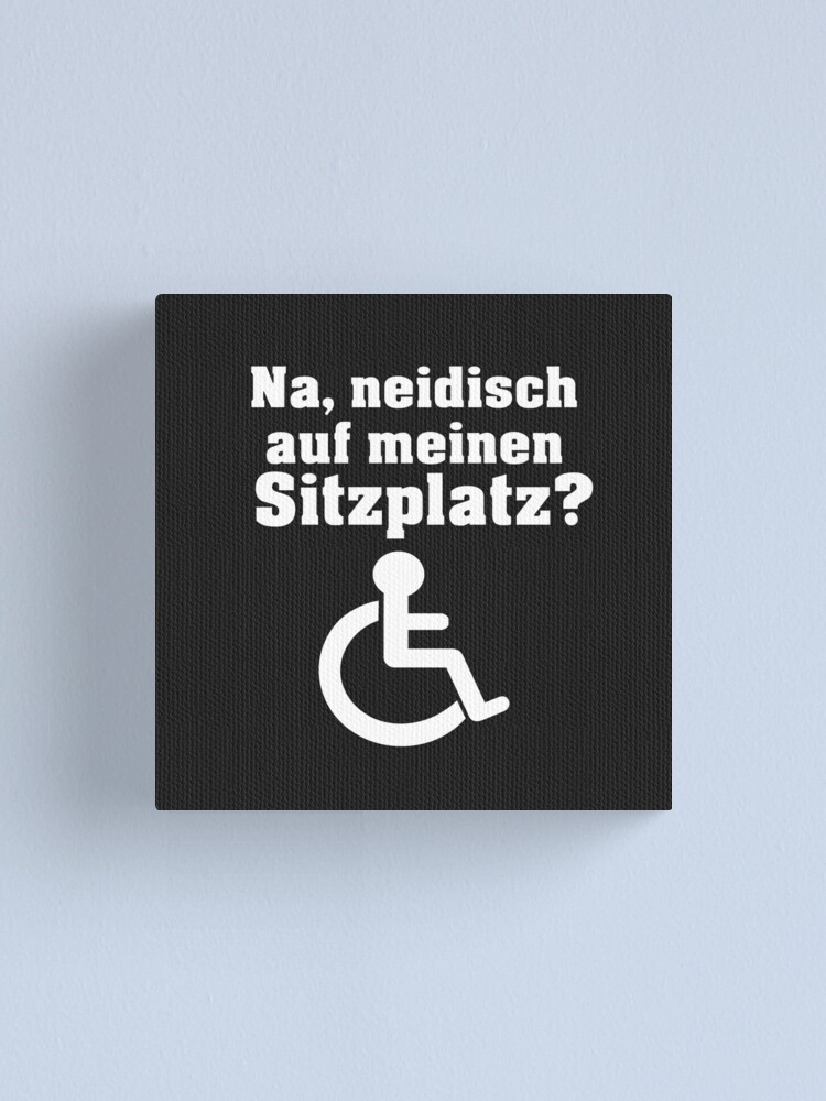 "Rollstuhlfahrer Rollifahrer Lustige Rollstuhl Sprüche" Leinwanddruck