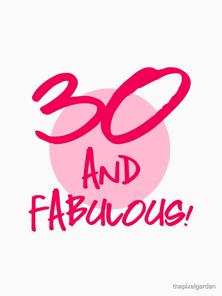 Fabulous 30th Birthday T Shirt For Sale By Thepixelgarden Redbubble