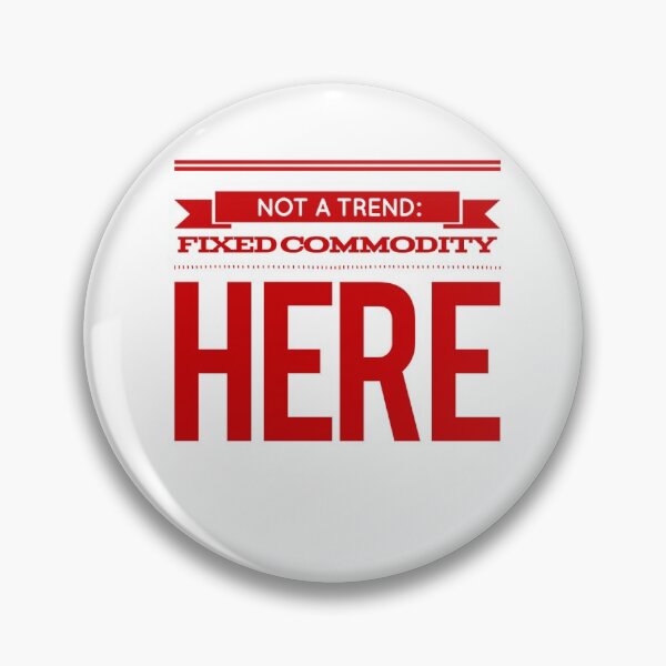 Item preview, Not A Trend:  Fixed Commodity Here designed and sold by OfferHeat.