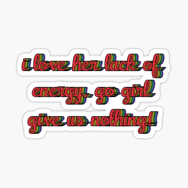 Go Girl Give Us Nothing Sticker By Cleverjane Redbubble