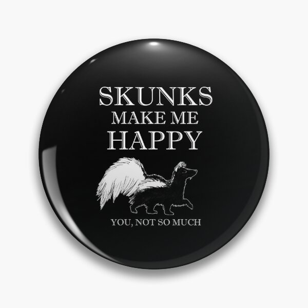 Item preview, Skunks Make Me Happy - you, not so much designed and sold by NinGaui.