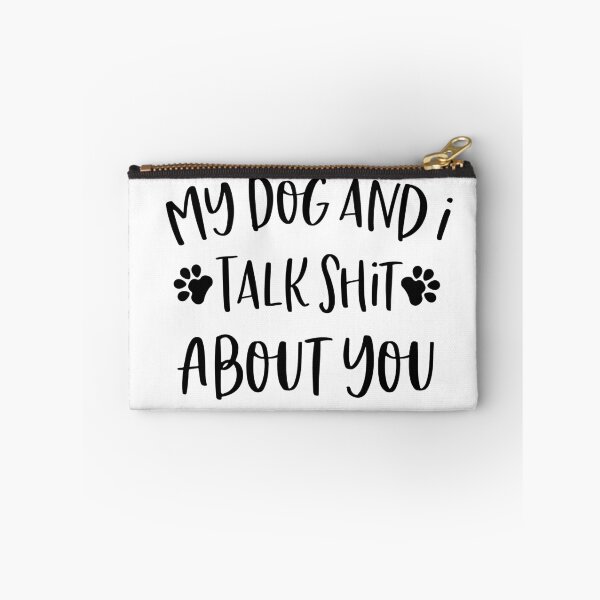 Item preview, My Dog And I Talk Shit About You designed and sold by DreamzCreation.