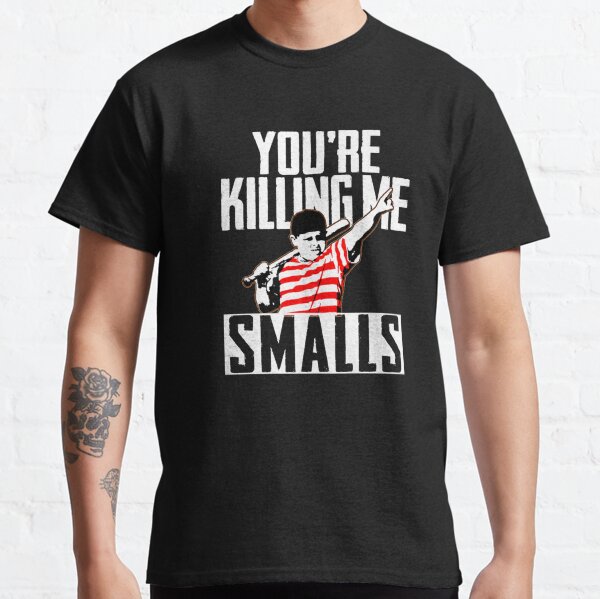 Your Killing Me Smalls Softball For You're Father/Son Classic T-Shirt