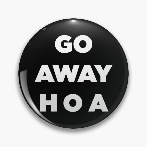 Item preview, Go Away HOA designed and sold by SubtleSplit.