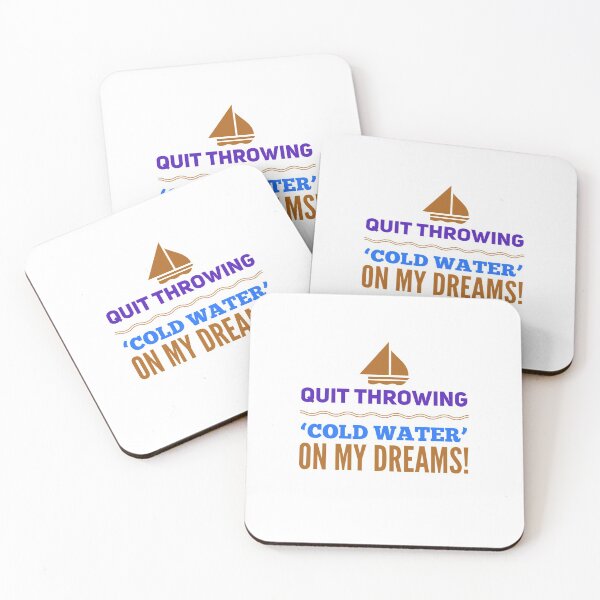 Item preview, Quit Throwing 'Cold Water' On My Dreams! designed and sold by OfferHeat.