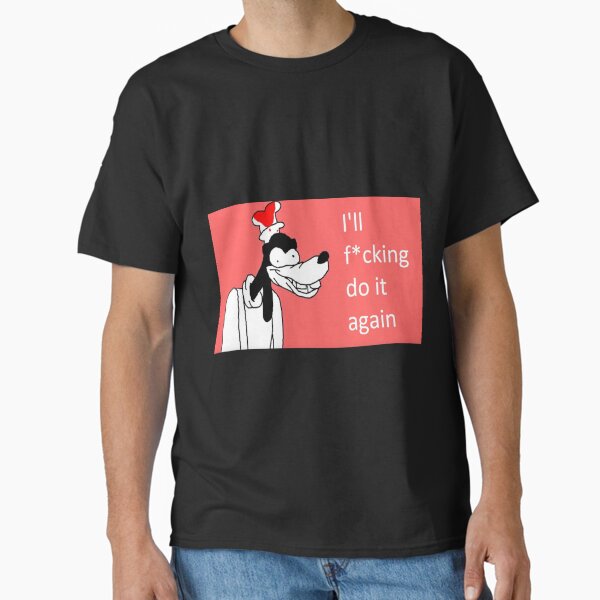 Item preview, I'll f*cking do it again designed and sold by NetherSand.