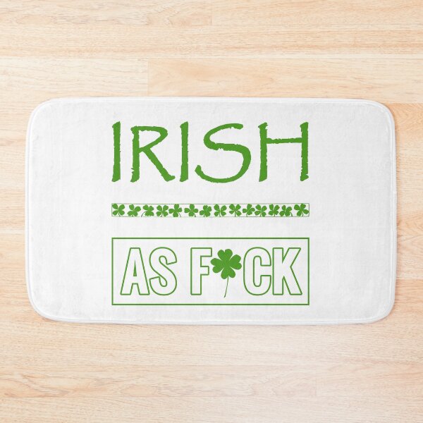Item preview, Irish as Fuck St. Patrick's Day Drinking Party Shenanigans Funny Meme designed and sold by h44k0n.
