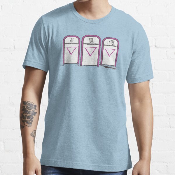 See You Later Trashcans Essential T-Shirt