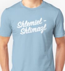 Shlemiel Shlimazl! Unisex T-Shirt