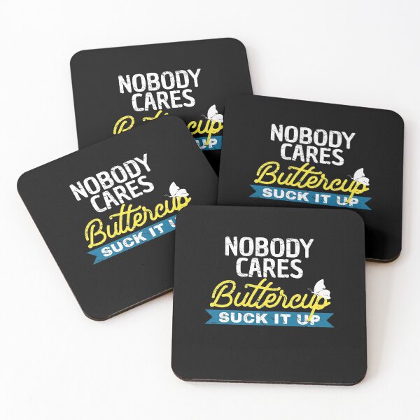 Item preview, Nobody Cares Buttercup Suck it Up Determined Mindset designed and sold by PleiWell.