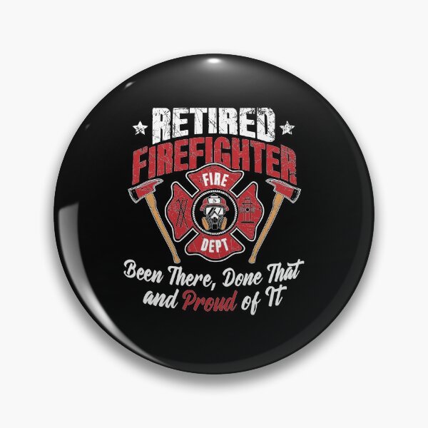 Item preview, Retired Firefighter Been there done that and proud of it designed and sold by Captain Mood.