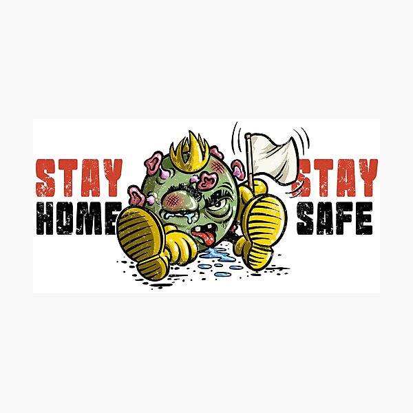 Stay Home Stay Safe Photographic Print