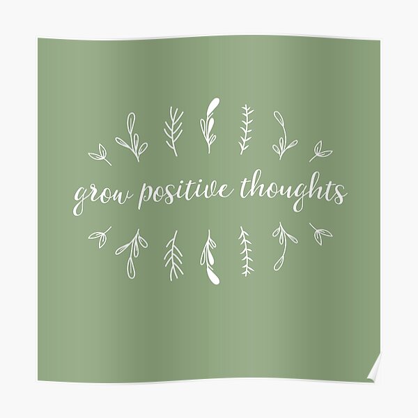 Grow positive thoughts Poster