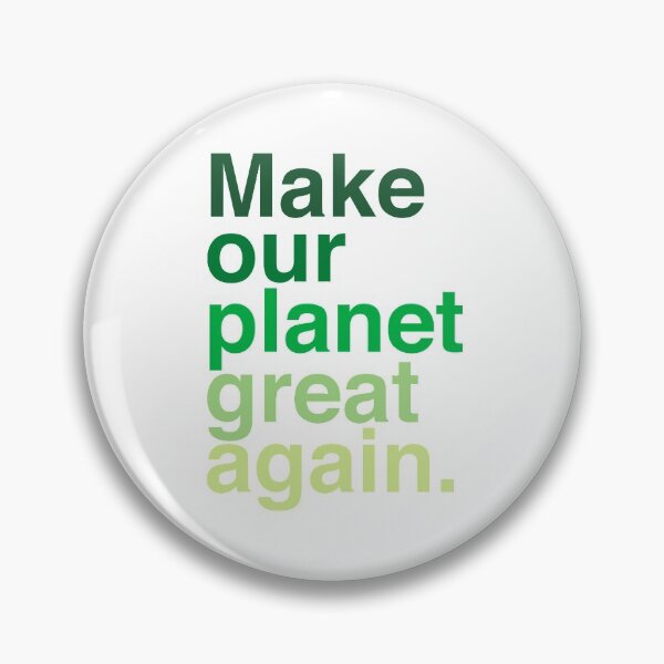Item preview, Make Our Planet Great Again, Again designed and sold by notnat.