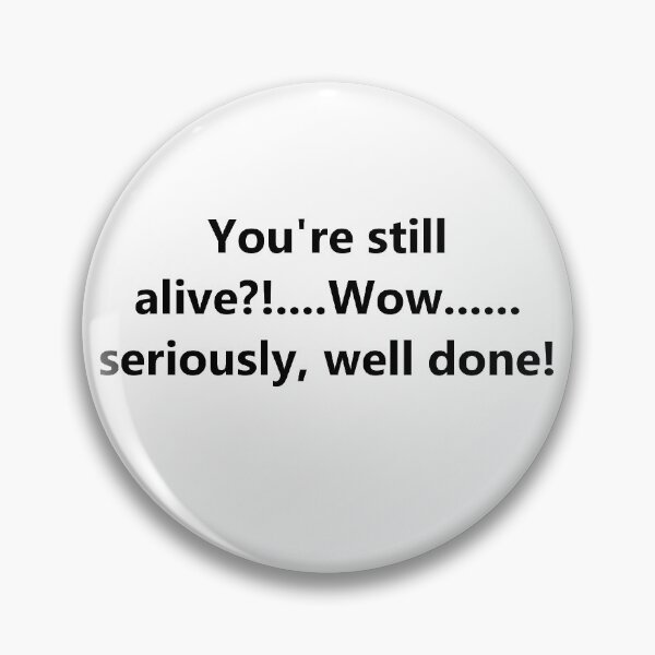 Item preview, Still alive? designed and sold by newbs.