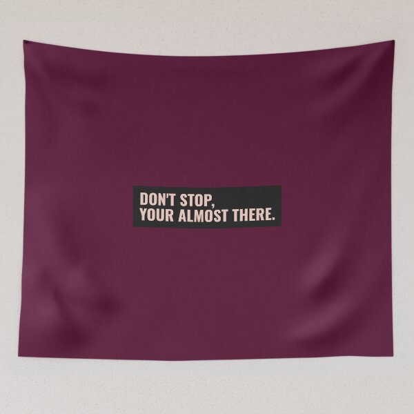 Item preview, Don't Stop, Your Almost There designed and sold by jaslee125.