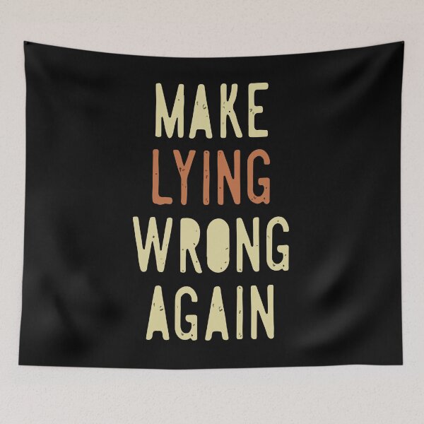 Item preview, Make Lying Wrong Again T-shirts - Make Lying Wrong Again Masks  designed and sold by outmaneljalili.