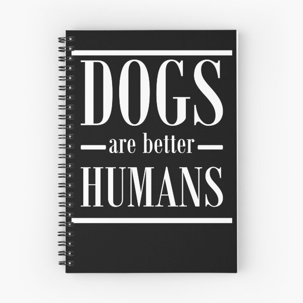 Item preview, Dogs are better humans designed and sold by Jannis12.