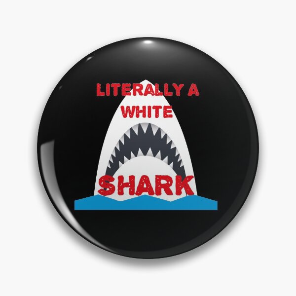 Item preview, LITERALLY A WHITE SHARK SAVE SHARKS DESIGN designed and sold by Picspot.