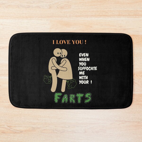 Item preview, I Love You Even When You Suffocate Me With Your Farts ! designed and sold by bayana.