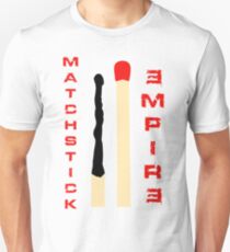 Matchstick Empire Unisex T-Shirt