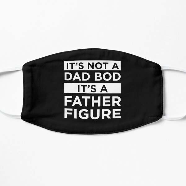It's Not A Dad Bod It's A Father Figure T-Shirt - Funny Men's Best Daddy Shirt - Gift Dad TShirt for Father's Day Christmas Mask