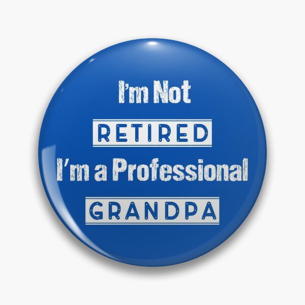 Item preview, IM NOT RETIRED IM A PROFESSIONAL GRANDPA DESIGN designed and sold by Picspot.