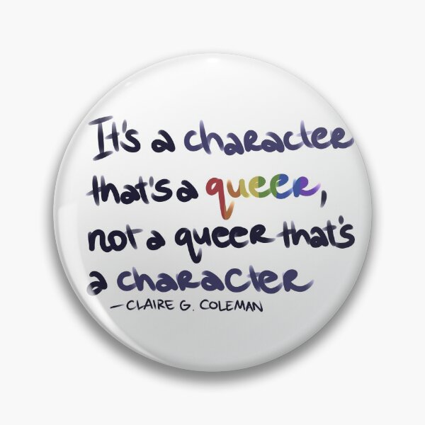 Item preview, It's a character that's a queer, not a queer that's a character designed and sold by sophisticart.