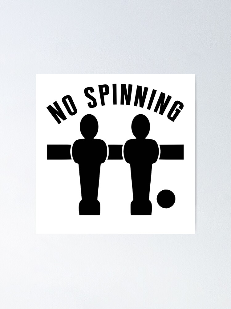 "Funny Table Football Foosball No Spinning" Poster by JackCurtis1991