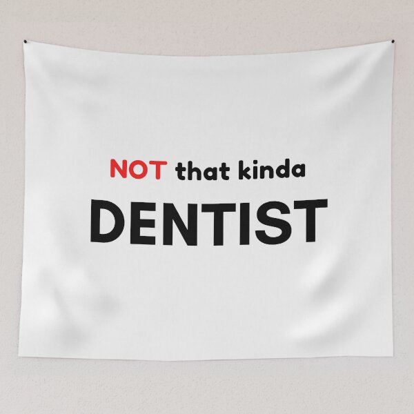Item preview, Not That Kind of Dentist designed and sold by Palash Jain.