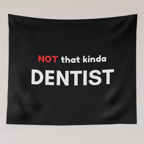 Item preview, Not That Kind of Dentist designed and sold by Palash Jain.