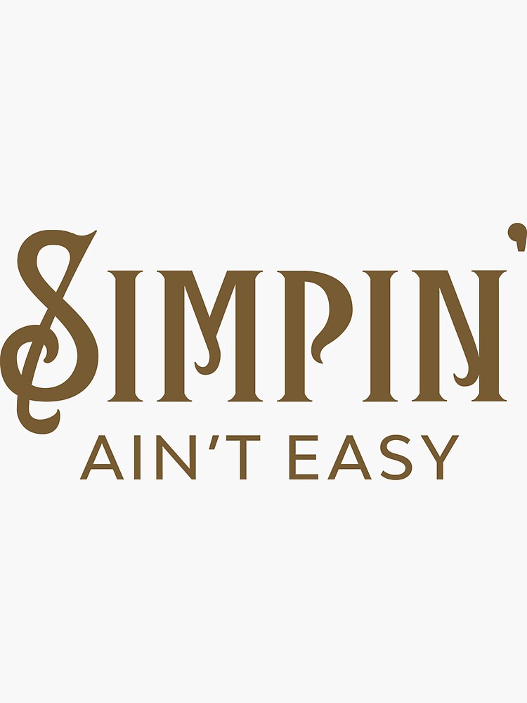 "Simpin Aint Easy" Sticker for Sale by ascdesignstudio Redbubble