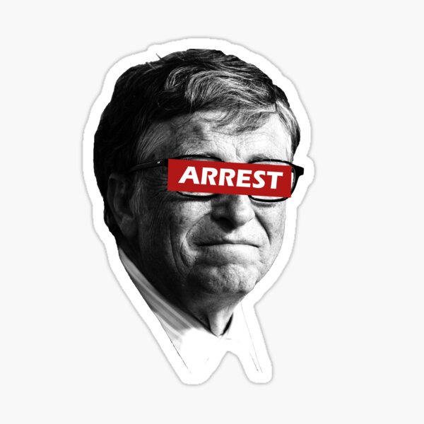 Arrest Bill Gates- Crimes Against Humanity Sticker