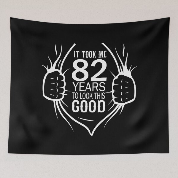 Item preview, It Took Me 82 Years To Look This Good Gift For 82nd Birthday product designed and sold by Grabitees.