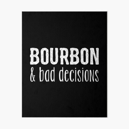 Item preview, Bourbon And Bad Decisions  designed and sold by kudostees.