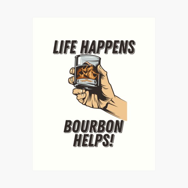 Item preview, Life Happens Bourbon Helps designed and sold by kudostees.