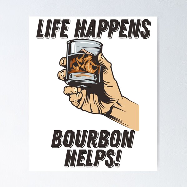 Item preview, Life Happens Bourbon Helps designed and sold by kudostees.