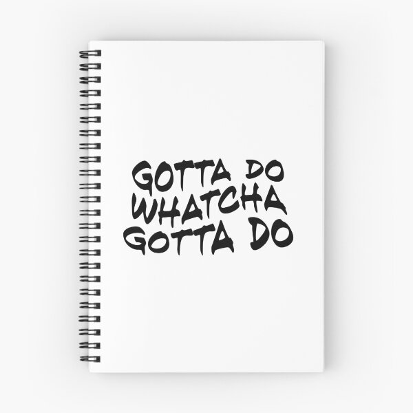 Item preview, Gotta do whatcha gotta do designed and sold by drawbey.