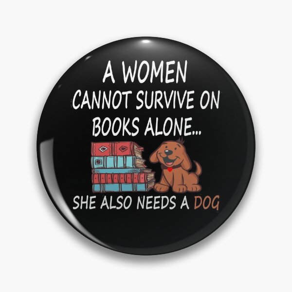 Item preview, A Woman Cannot Survive On Books Alone She Also Needs a dog designed and sold by MG STORE.