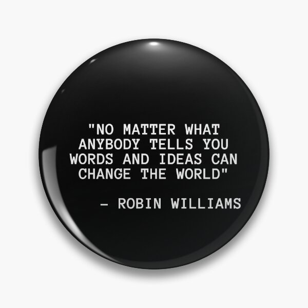 Item preview, Words And Ideas Can Change The World Robin Williams Quote designed and sold by CrystalCrush.