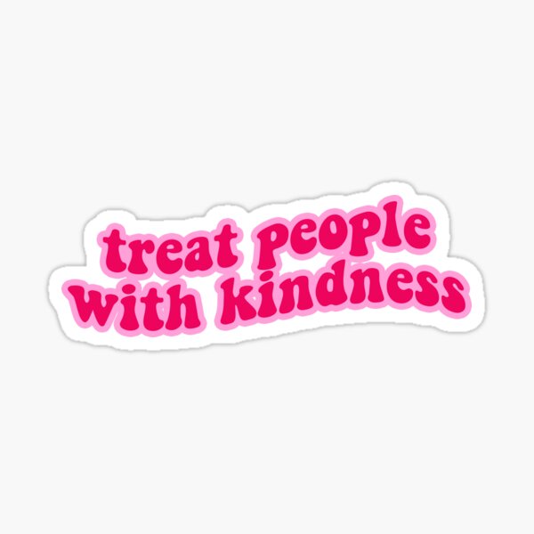 treat people with kindness harry pink Sticker