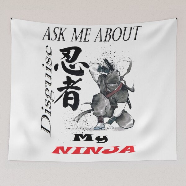 Item preview, Ask me about my ninja disguise designed and sold by MCTS SHOP.