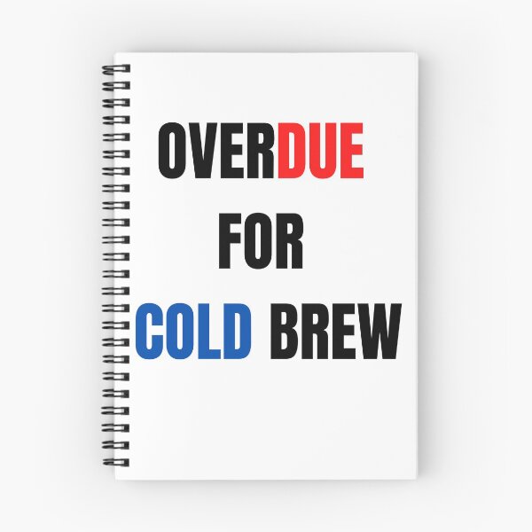 Item preview, Overdue For Cold Brew designed and sold by MSA-42.