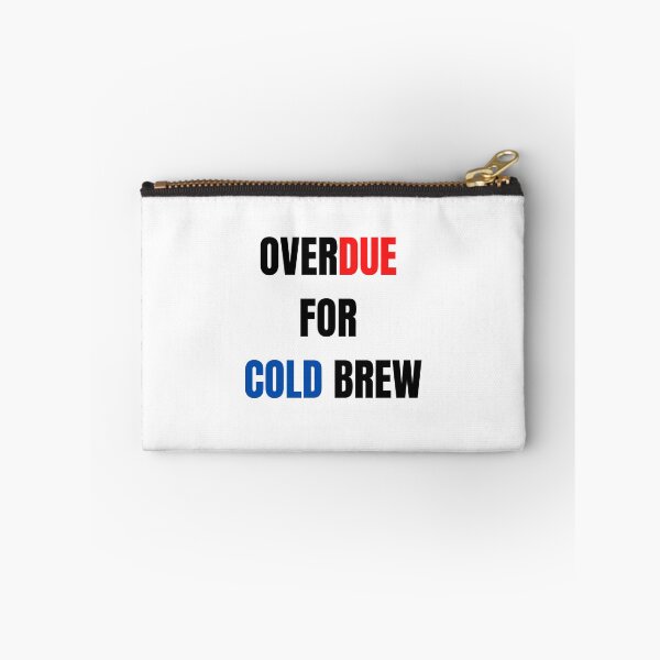 Item preview, Overdue For Cold Brew designed and sold by MSA-42.