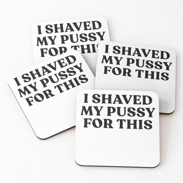 Item preview, I Shaved My Pussy For This designed and sold by shirtoftheday.
