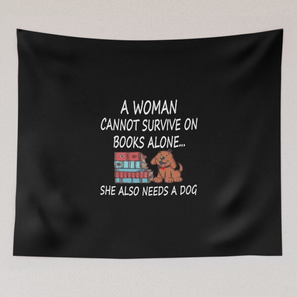 Item preview, A Woman Cannot Survive On Books Alone She Also Needs a dog designed and sold by MG STORE.