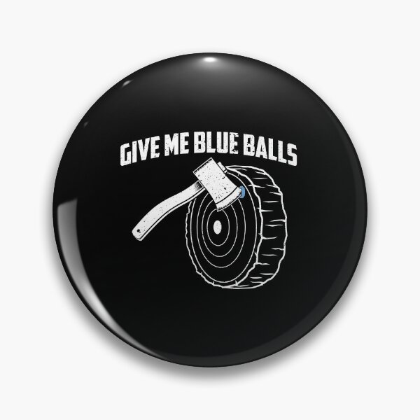 Item preview, Funny Axe Throwing Give Me Blue Balls product designed and sold by jakehughes2015.